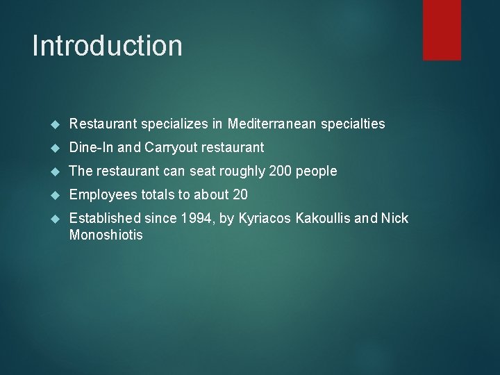 Introduction Restaurant specializes in Mediterranean specialties Dine-In and Carryout restaurant The restaurant can seat