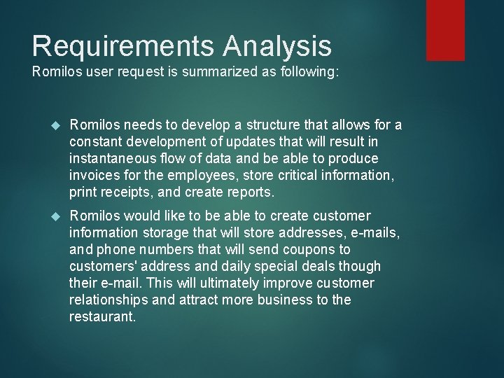 Requirements Analysis Romilos user request is summarized as following: Romilos needs to develop a