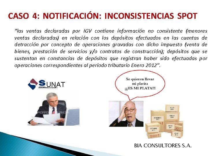 CASO 4: NOTIFICACIÓN: INCONSISTENCIAS SPOT “las ventas declaradas por IGV contiene información no consistente