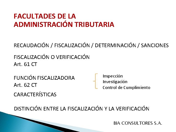 FACULTADES DE LA ADMINISTRACIÓN TRIBUTARIA RECAUDACIÓN / FISCALIZACIÓN / DETERMINACIÓN / SANCIONES FISCALIZACIÓN O