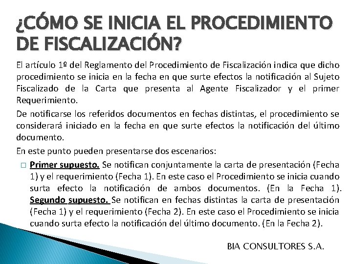 ¿CÓMO SE INICIA EL PROCEDIMIENTO DE FISCALIZACIÓN? El artículo 1º del Reglamento del Procedimiento