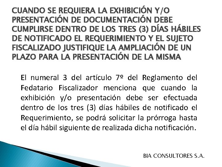 CUANDO SE REQUIERA LA EXHIBICIÓN Y/O PRESENTACIÓN DE DOCUMENTACIÓN DEBE CUMPLIRSE DENTRO DE LOS