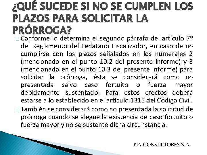 ¿QUÉ SUCEDE SI NO SE CUMPLEN LOS PLAZOS PARA SOLICITAR LA PRÓRROGA? � Conforme ¿QUÉ SUCEDE SI NO SE CUMPLEN LOS PLAZOS PARA SOLICITAR LA PRÓRROGA? � Conforme