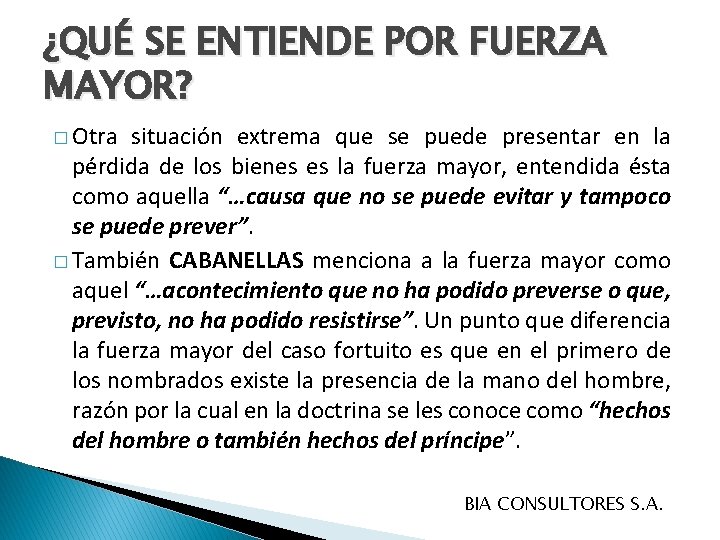 ¿QUÉ SE ENTIENDE POR FUERZA MAYOR? � Otra situación extrema que se puede presentar