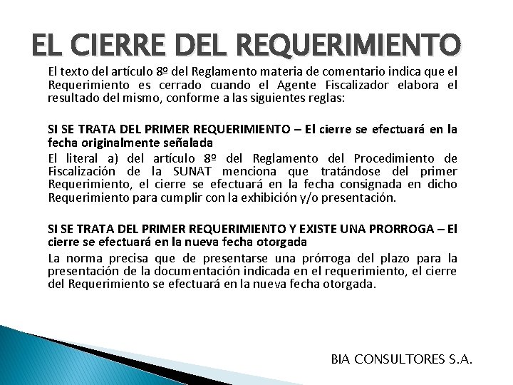 EL CIERRE DEL REQUERIMIENTO El texto del artículo 8º del Reglamento materia de comentario