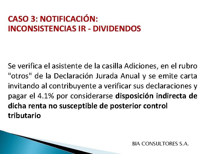 CASO 3: NOTIFICACIÓN: INCONSISTENCIAS IR - DIVIDENDOS Se verifica el asistente de la casilla