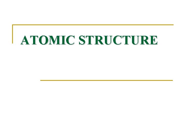 ATOMIC STRUCTURE 