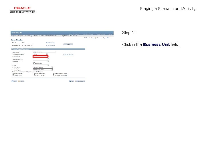 Staging a Scenario and Activity Step 11 Click in the Business Unit field. 