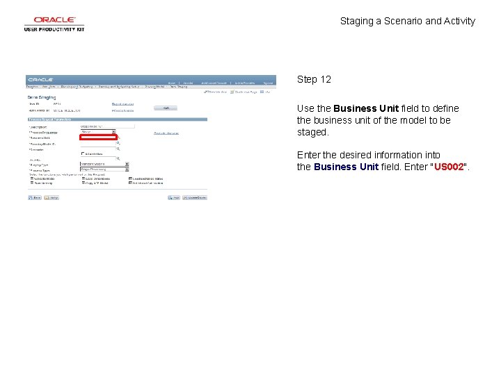 Staging a Scenario and Activity Step 12 Use the Business Unit field to define