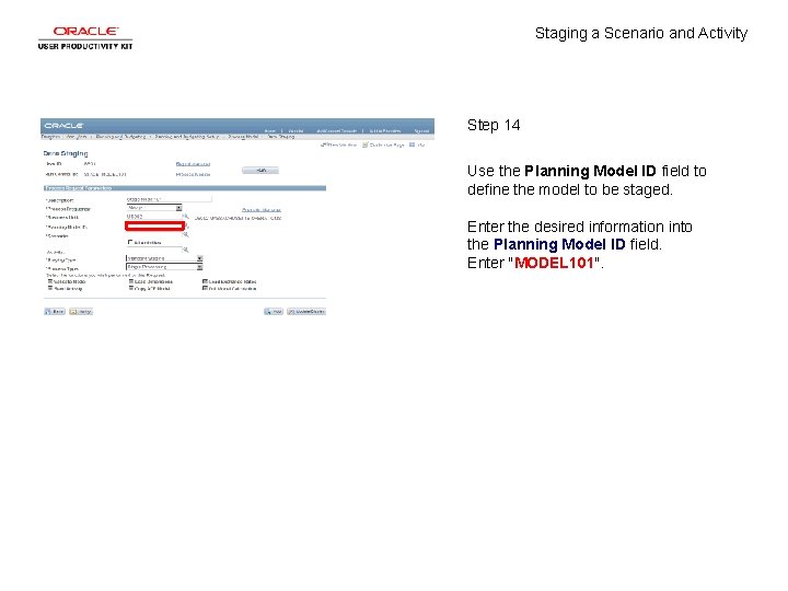 Staging a Scenario and Activity Step 14 Use the Planning Model ID field to