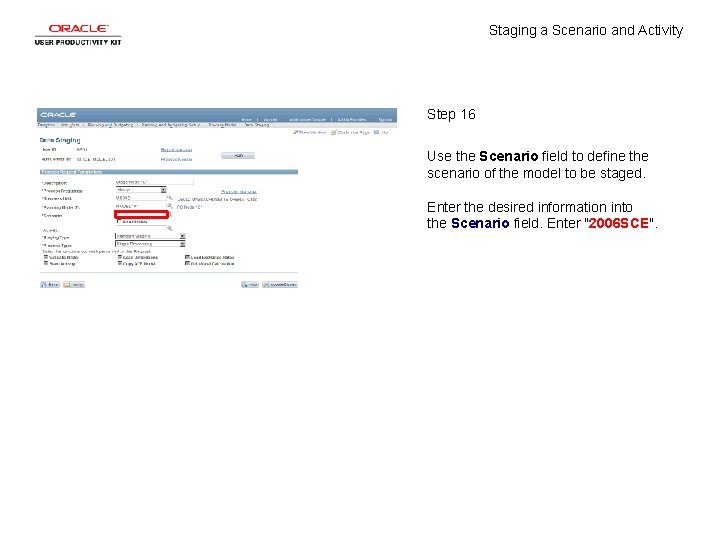 Staging a Scenario and Activity Step 16 Use the Scenario field to define the