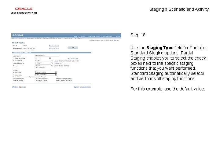 Staging a Scenario and Activity Step 18 Use the Staging Type field for Partial