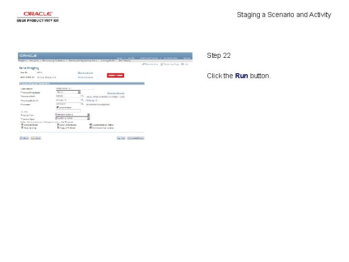 Staging a Scenario and Activity Step 22 Click the Run button. 