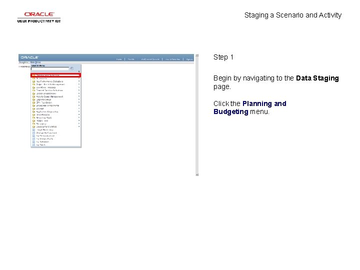 Staging a Scenario and Activity Step 1 Begin by navigating to the Data Staging