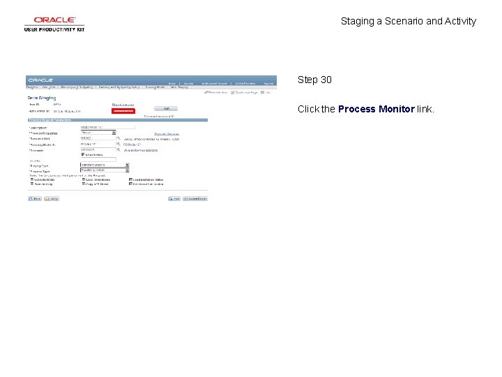 Staging a Scenario and Activity Step 30 Click the Process Monitor link. 