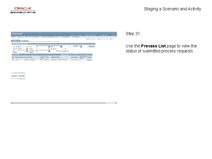 Staging a Scenario and Activity Step 31 Use the Process List page to view
