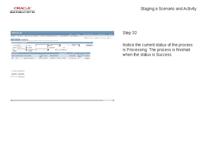 Staging a Scenario and Activity Step 32 Notice the current status of the process
