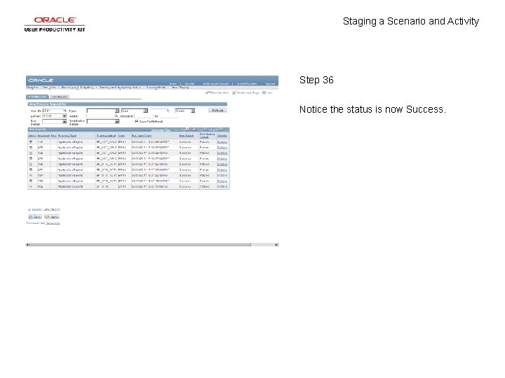 Staging a Scenario and Activity Step 36 Notice the status is now Success. 