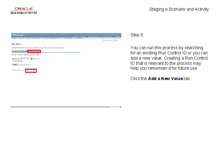 Staging a Scenario and Activity Step 5 You can run this process by searching