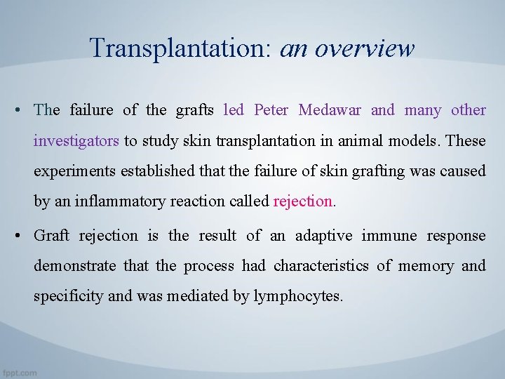Transplantation: an overview • The failure of the grafts led Peter Medawar and many