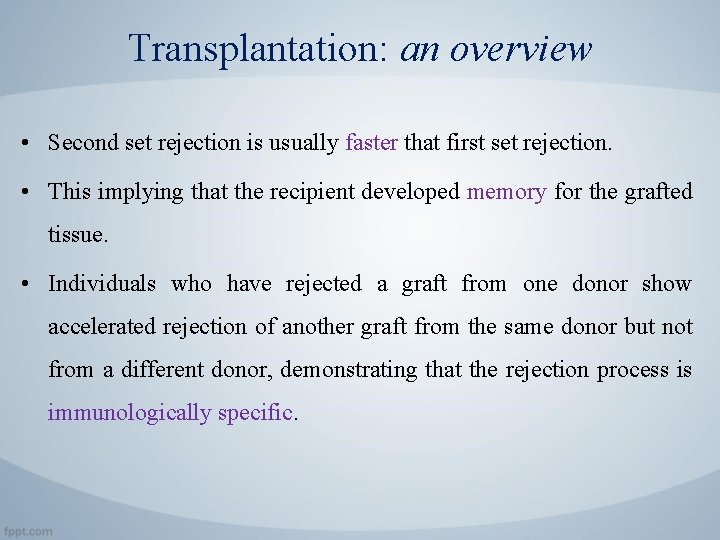 Transplantation: an overview • Second set rejection is usually faster that first set rejection.