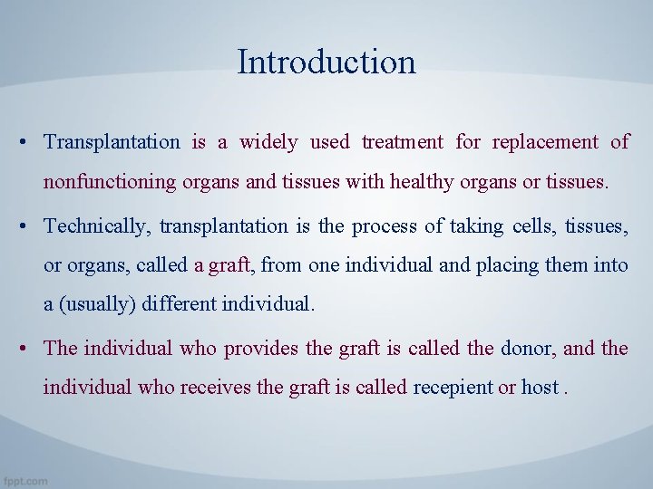 Introduction • Transplantation is a widely used treatment for replacement of nonfunctioning organs and