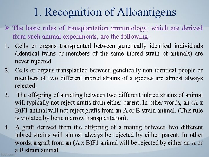 1. Recognition of Alloantigens Ø The basic rules of transplantation immunology, which are derived