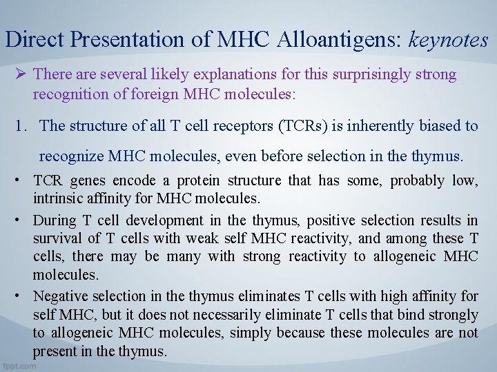 Direct Presentation of MHC Alloantigens: keynotes Ø There are several likely explanations for this