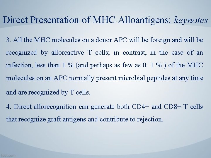 Direct Presentation of MHC Alloantigens: keynotes 3. All the MHC molecules on a donor