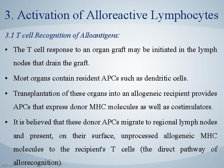 3. Activation of Alloreactive Lymphocytes 3. 1 T cell Recognition of Alloantigens: • The