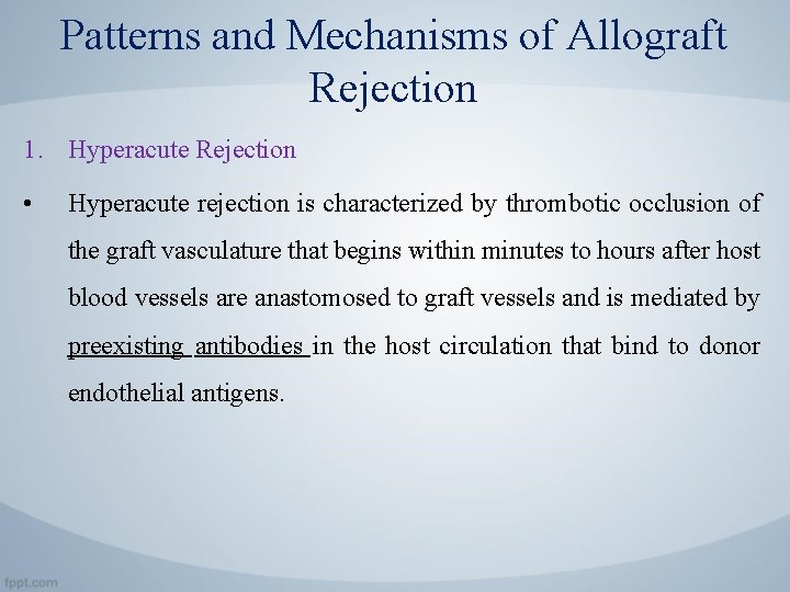 Patterns and Mechanisms of Allograft Rejection 1. Hyperacute Rejection • Hyperacute rejection is characterized