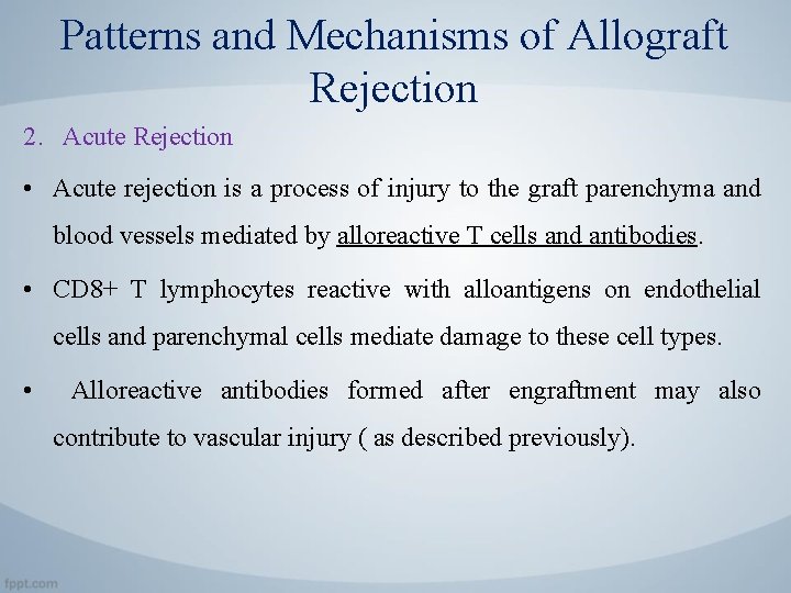 Patterns and Mechanisms of Allograft Rejection 2. Acute Rejection • Acute rejection is a