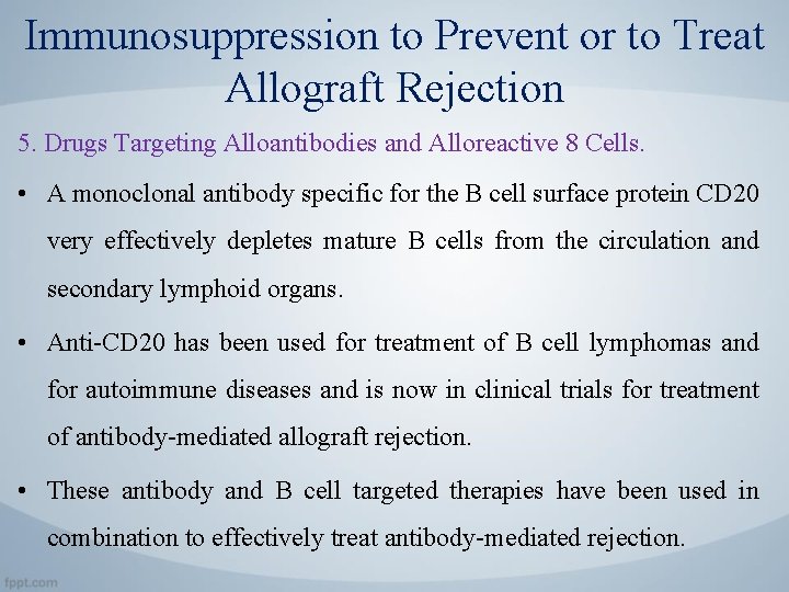 Immunosuppression to Prevent or to Treat Allograft Rejection 5. Drugs Targeting Alloantibodies and Alloreactive