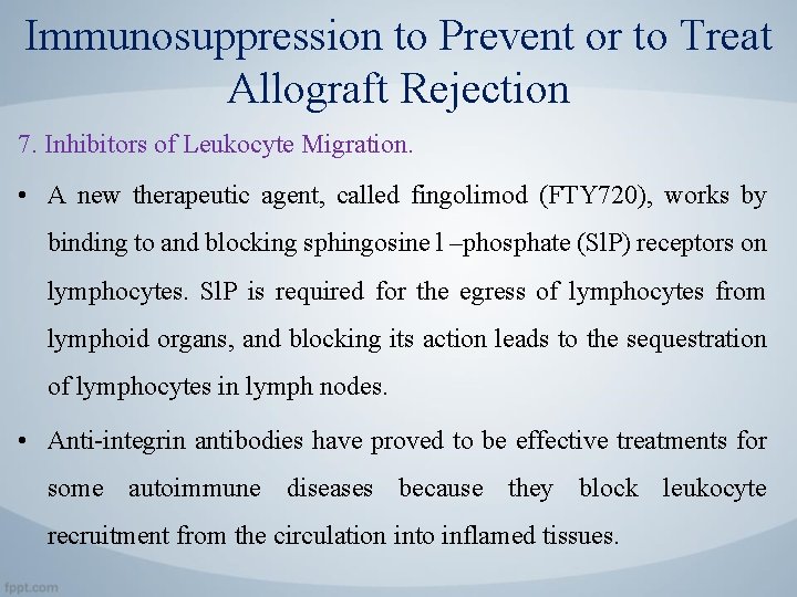 Immunosuppression to Prevent or to Treat Allograft Rejection 7. Inhibitors of Leukocyte Migration. •