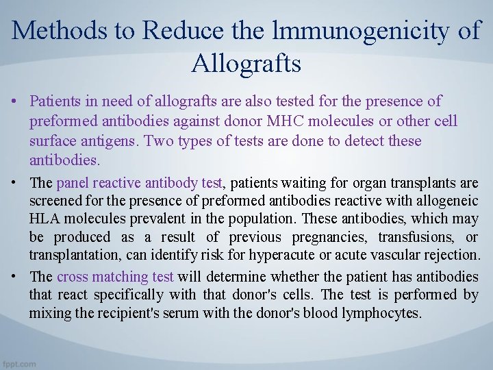 Methods to Reduce the lmmunogenicity of Allografts • Patients in need of allografts are