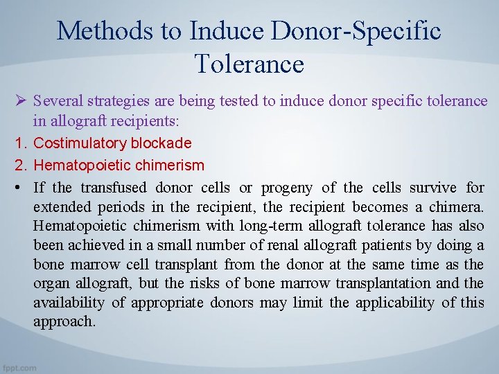 Methods to Induce Donor-Specific Tolerance Ø Several strategies are being tested to induce donor