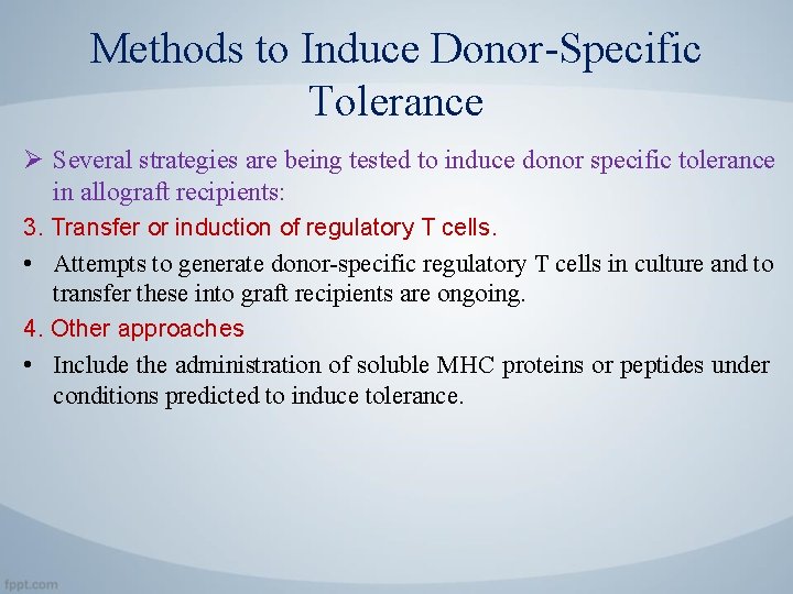 Methods to Induce Donor-Specific Tolerance Ø Several strategies are being tested to induce donor