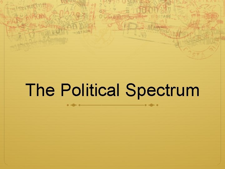 The Political Spectrum 
