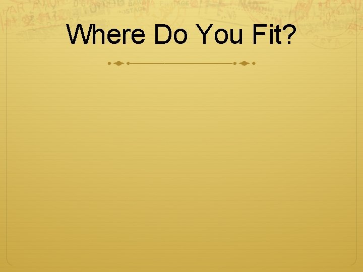 Where Do You Fit? 