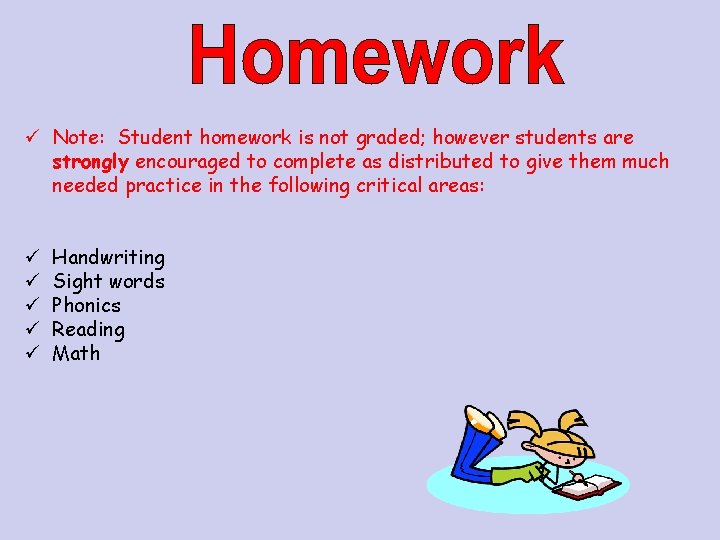 ü Note: Student homework is not graded; however students are strongly encouraged to complete
