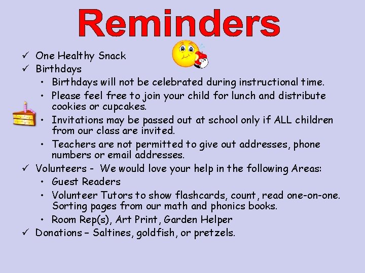 ü One Healthy Snack ü Birthdays • Birthdays will not be celebrated during instructional