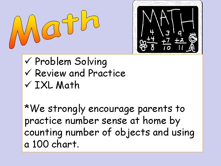 ü Problem Solving ü Review and Practice ü IXL Math *We strongly encourage parents