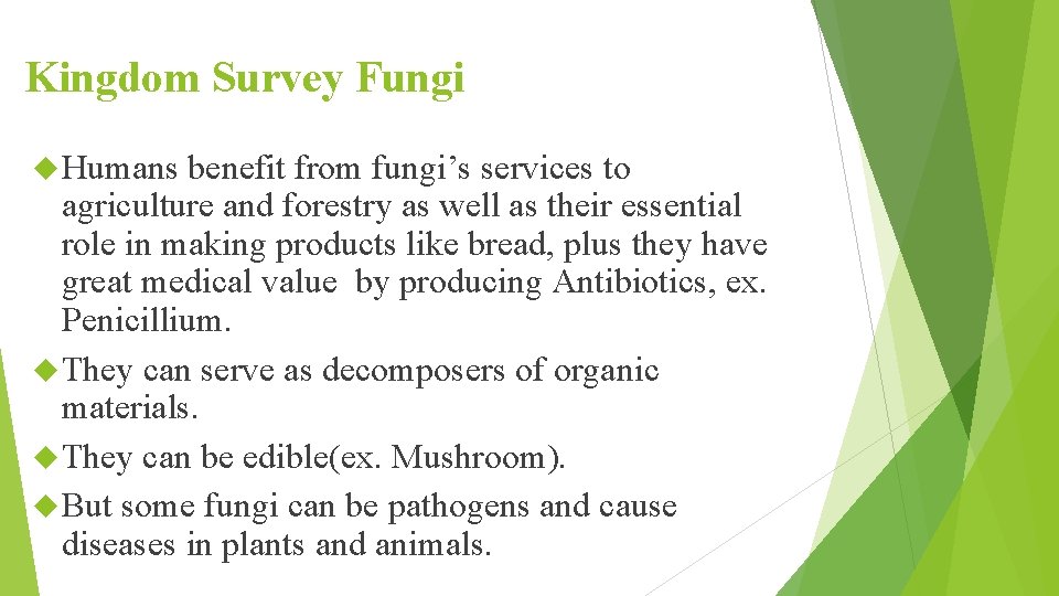 Kingdom Survey Fungi Humans benefit from fungi’s services to agriculture and forestry as well