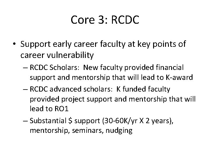 Core 3: RCDC • Support early career faculty at key points of career vulnerability