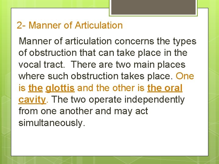 2 - Manner of Articulation Manner of articulation concerns the types of obstruction that