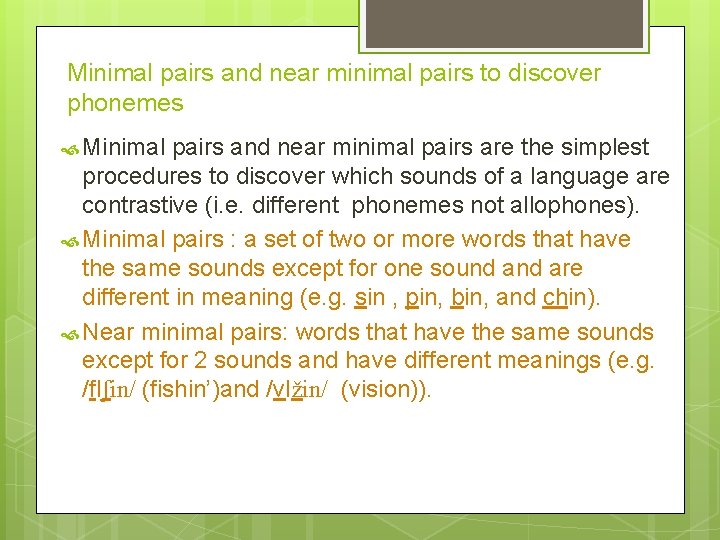 Minimal pairs and near minimal pairs to discover phonemes Minimal pairs and near minimal