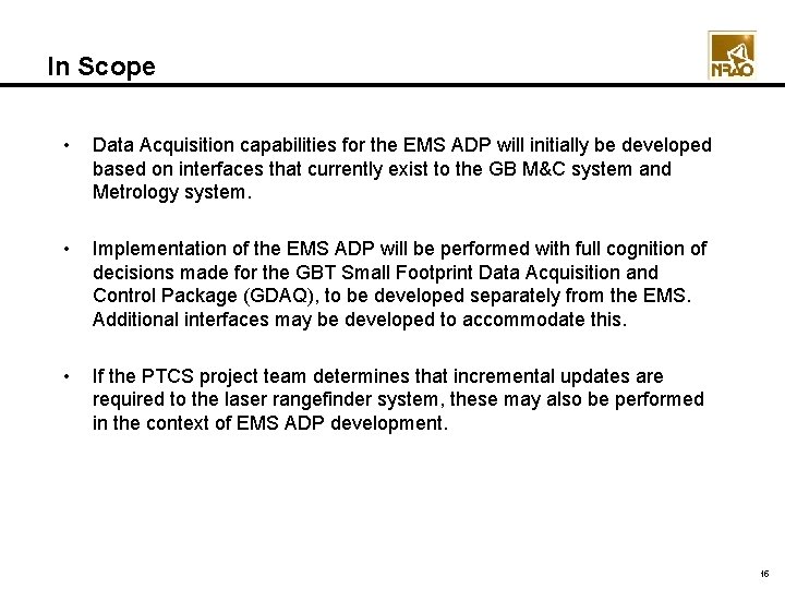 In Scope • Data Acquisition capabilities for the EMS ADP will initially be developed In Scope • Data Acquisition capabilities for the EMS ADP will initially be developed