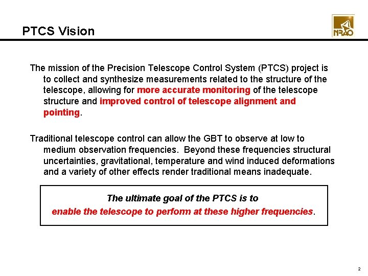 PTCS Vision The mission of the Precision Telescope Control System (PTCS) project is to PTCS Vision The mission of the Precision Telescope Control System (PTCS) project is to