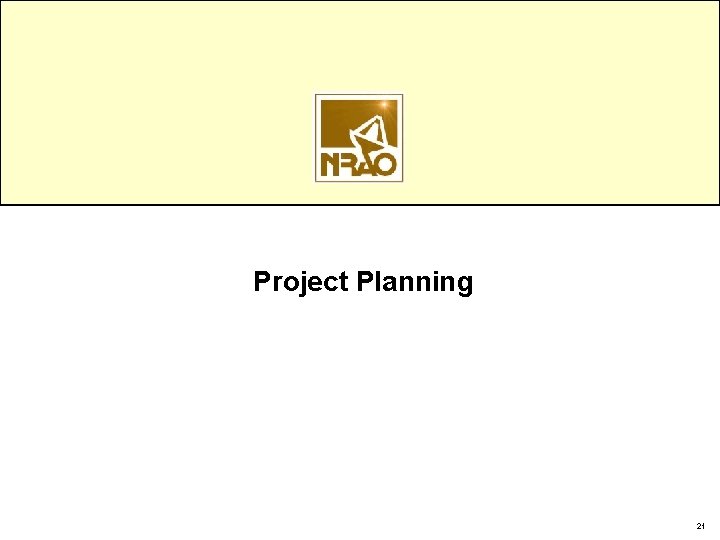 Project Planning 21 Project Planning 21