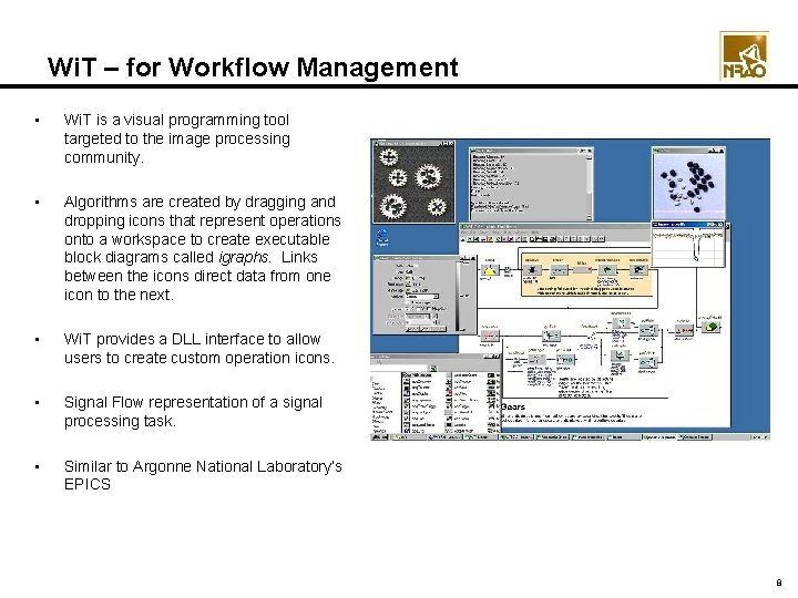 Wi. T – for Workflow Management • Wi. T is a visual programming tool Wi. T – for Workflow Management • Wi. T is a visual programming tool